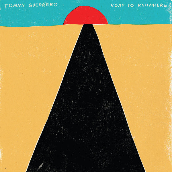 Tommy Guerrero – Road to Knowhere 🇺🇸