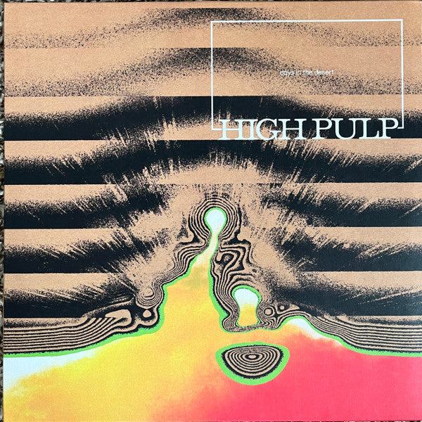 High Pulp – Days in the Desert 🇺🇸
