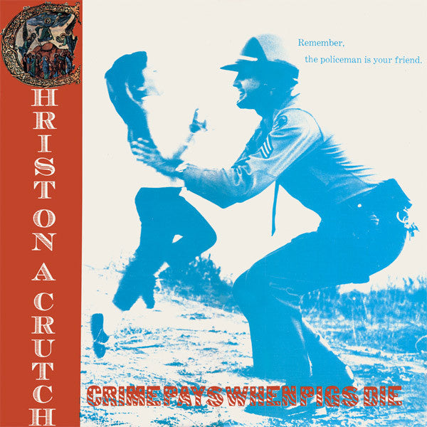 Christ on a Crutch – Crime Pays When Pigs Die (Red Vinyl) 🇺🇸