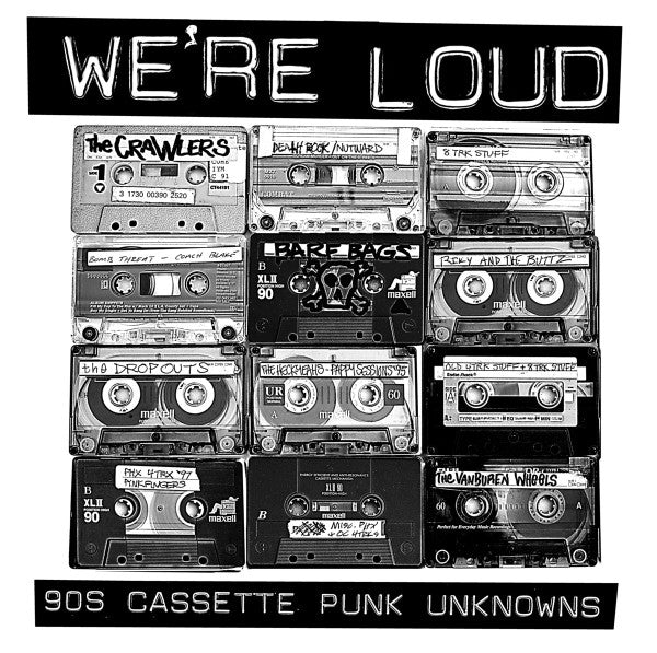 Various Creeps – We're Loud: 90's Cassette Punk Unknowns 🇺🇸