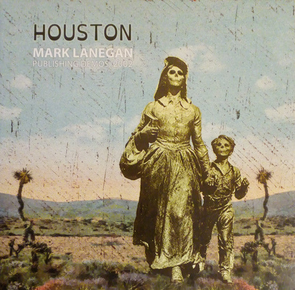 Mark Lanegan – Houston Publishing Demos 2002 🇺🇸