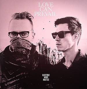 Electric Wire Hustle – Love Can Prevail 🇺🇸
