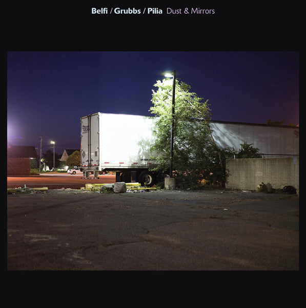Belfi / Grubbs / Pilia – Dust & Mirrors 🇺🇸