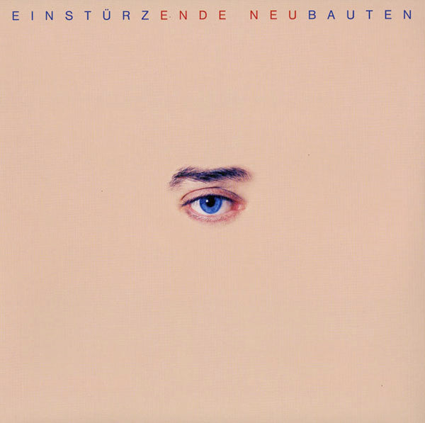 Einstuerzende Neubauten – Ende Neu 🇺🇸