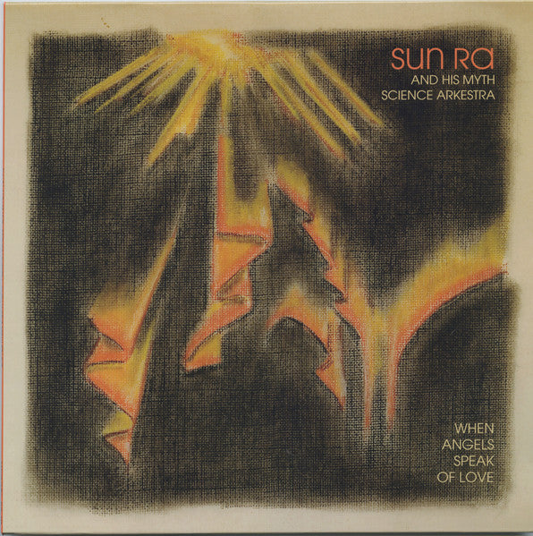 Sun Ra & His Myth Science Arkestra – When Angels Speak of Love 🇺🇸