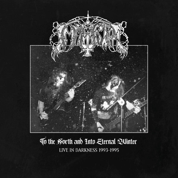 Immortal – To the North & Into Eternal Winters - Live in Darkness 1993-1995 🇺🇸