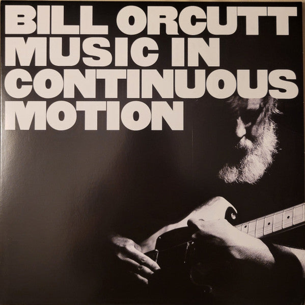 Bill Orcutt – Music in Continuous Motion 🇺🇸