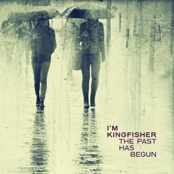 I'm Kingfisher – Past Has Begun 🇺🇸