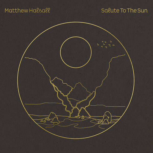 Matthew Halsall – Salute to the Sun 🇺🇸