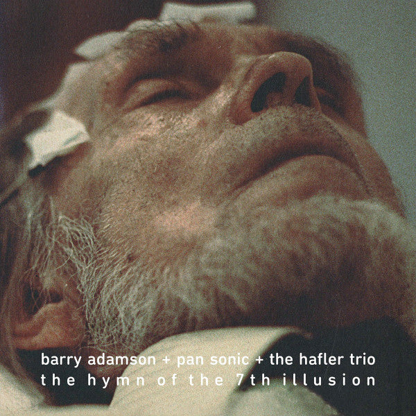 Barry & Pan Sonic & Hafler Trio Adamson – Hymn of the 7TH Illusion 🇺🇸