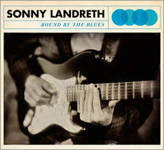 Sonny Landreth – Bound by the Blues (Reissue) 🇺🇸