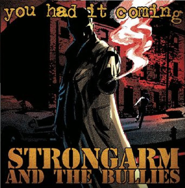 Strongarm & the Bullies – You Had It Coming 🇺🇸