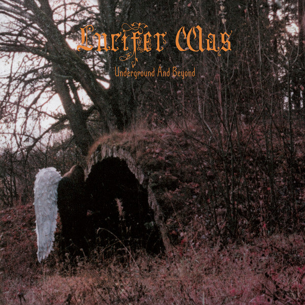 Lucifer Was – Underground & Beyond 🇺🇸