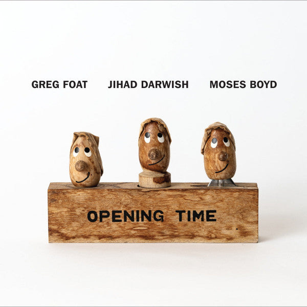 Greg; Jihad Darwish & Moses Boyd Foat – Opening Time 🇺🇸