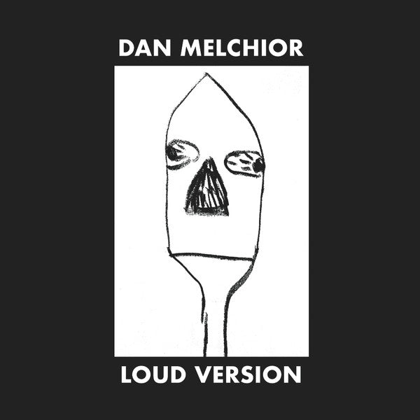 Dan Melchior – Loud Version 🇺🇸