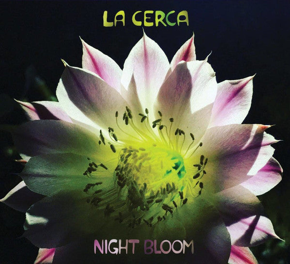 La Cerca – Night Bloom 🇺🇸