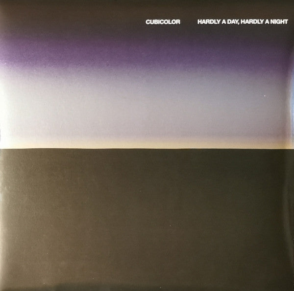 Cubicolor – Hardly A Day, Hardly A Night 🇺🇸