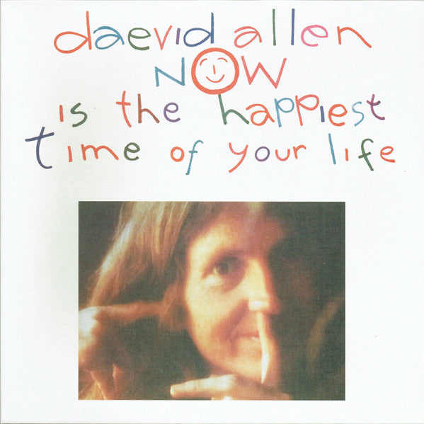 Daevid Allen – Now is the Happiest Time of Your Life 🇺🇸