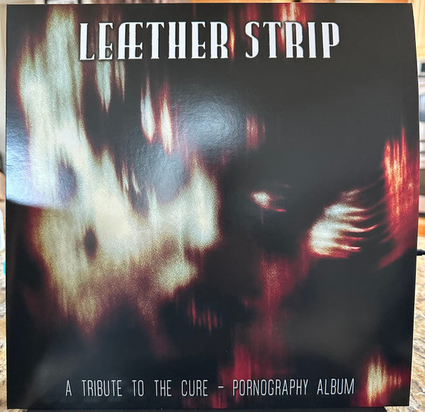 Leaether Strip – Tribute to the Cure - Pornography Album 🇺🇸