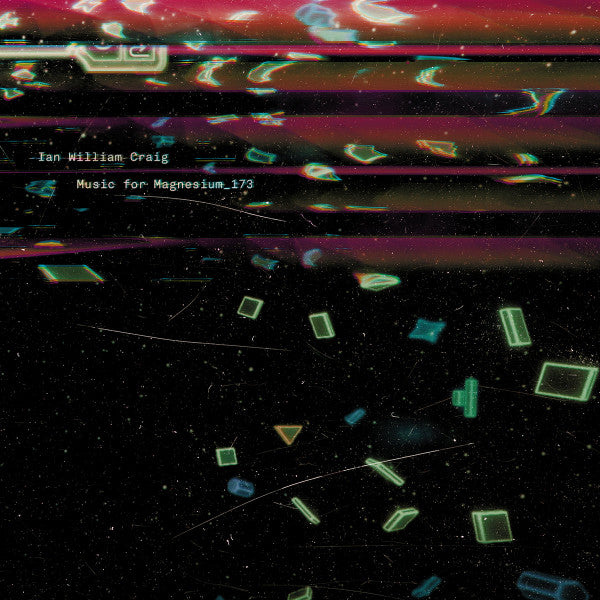 Ian William Craig – Music for Magnesium 173 (2LP) 🇺🇸