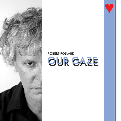 Robert Pollard – Our Gaze 🇺🇸