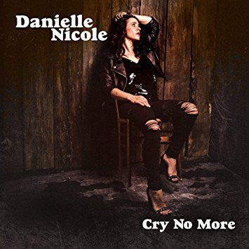 Danielle Nicole – Cry No More 🇺🇸