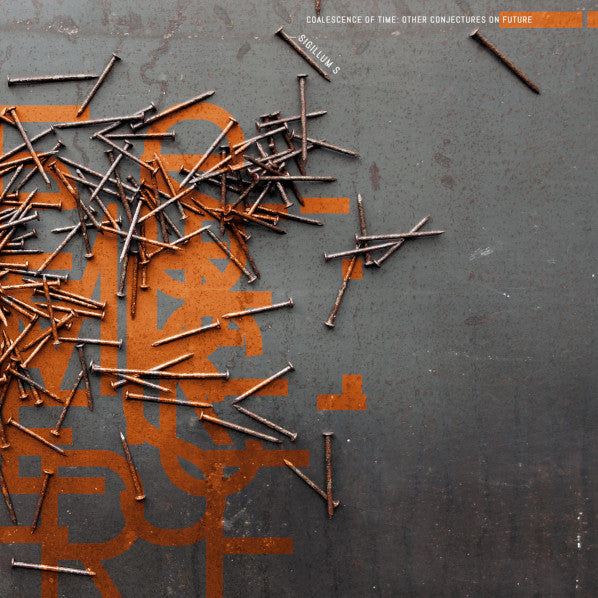 Sigillum S – Coalescence of Time: Other Conjectures on Future (Orange Vinyl) 🇺🇸