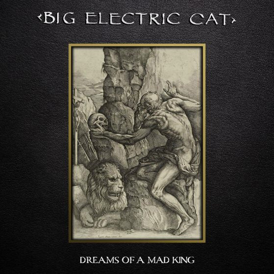 Big Electric Cat – Dreams of a Mad King 🇺🇸