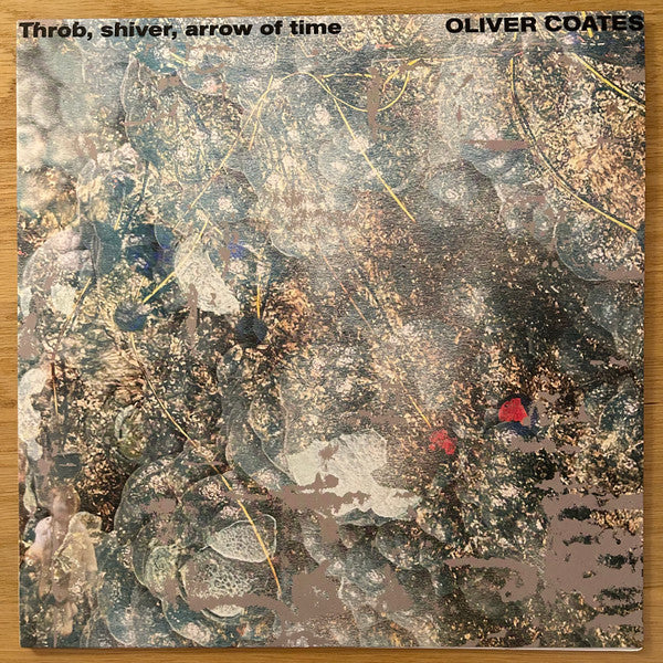 Oliver Coates – Throb, Shiver, Arrow of Time 🇺🇸
