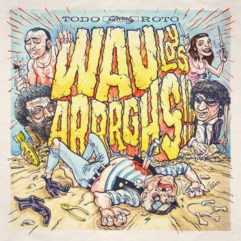 Wau Y Los Arrrghs – Todo Roto 🇺🇸