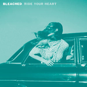 Bleached – Ride Your Heart 🇺🇸
