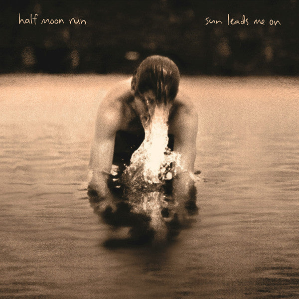 Half Moon Run – Sun Leads Me on 🇺🇸