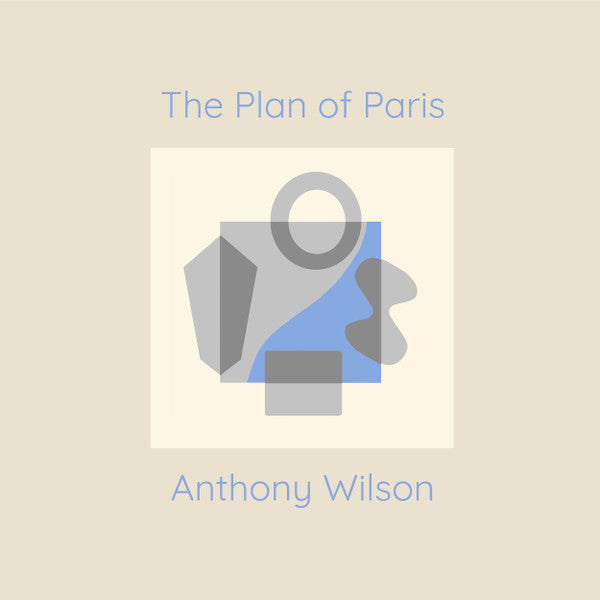 Anthony Wilson – Plan of Paris (180G) 🇺🇸