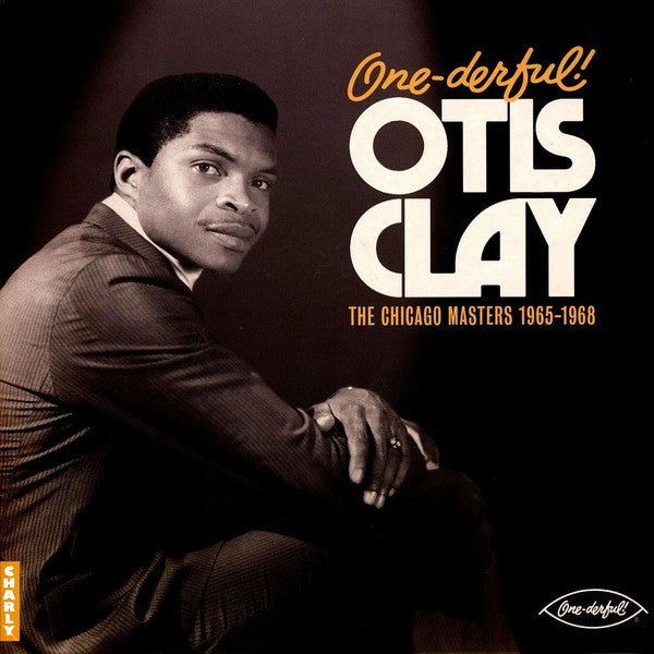 Otis Clay – One-derful! Otis Clay: the Chiacgo Masters 1965-1968 🇺🇸