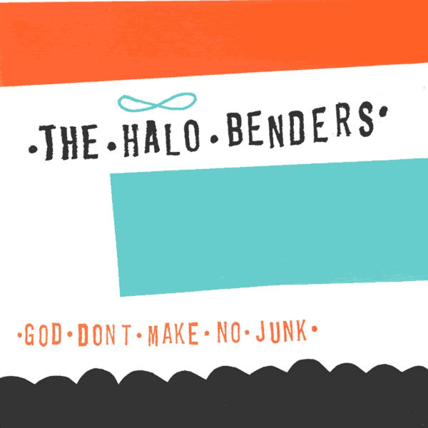 Halo Benders – God Don't Make No Junk 🇺🇸