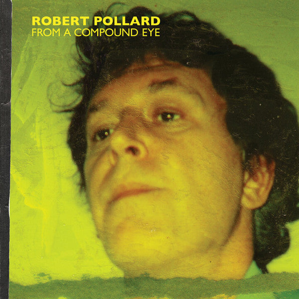 Robert Pollard – From a Compound Eye (2LP) 🇺🇸