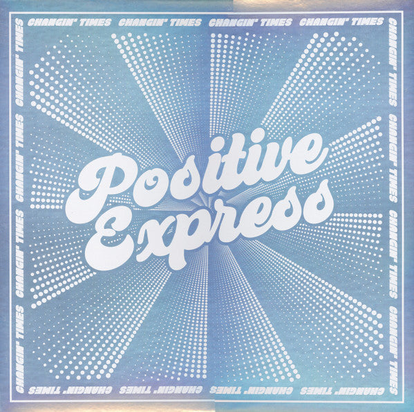 Positive Express – Changin Times (Glitter Pressed Vinyl) (I) 🇺🇸