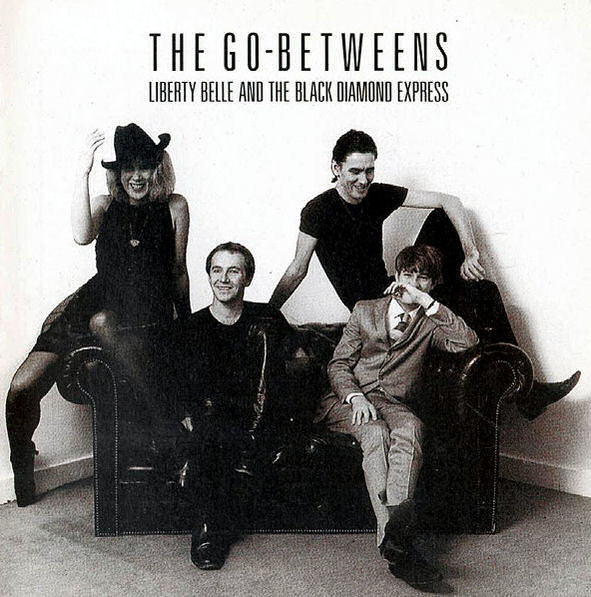 Go-betweens – Liberty Belle & the Black Diamond Express 🇺🇸