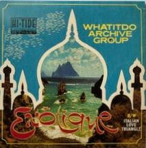 Whatitdo Archive Group – Exotique/Italian Love Triangle (Sea Glass Vinyl) (I) 🇺🇸
