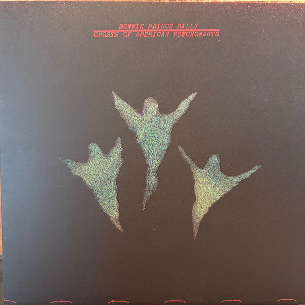 Bonnie Prince Billy – Ghosts of American Psychonauts 🇺🇸