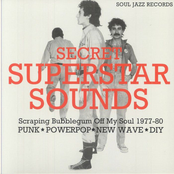 Soul Jazz Records Presents – Secret Superstar Sounds - Scraping Bubblegum Off My Soul 1977-80: Punk - Powerpop - New Wave - Diy 🇺🇸