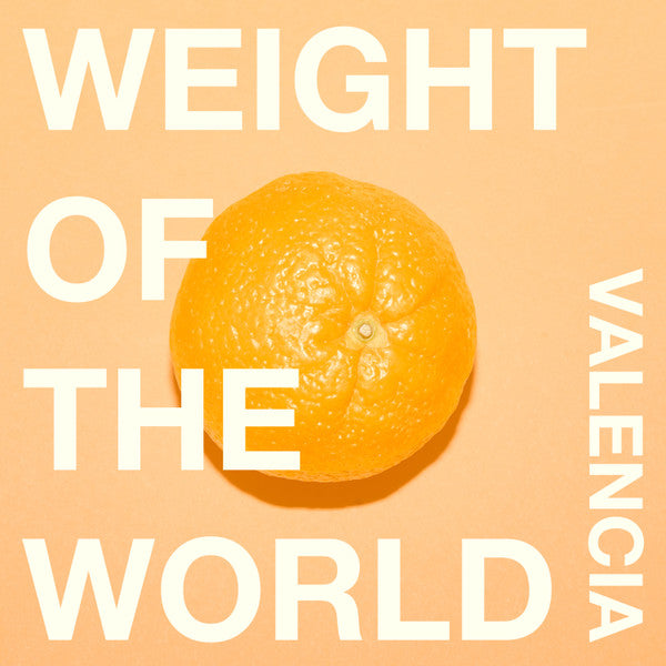 Valencia – Weight of the World 🇺🇸