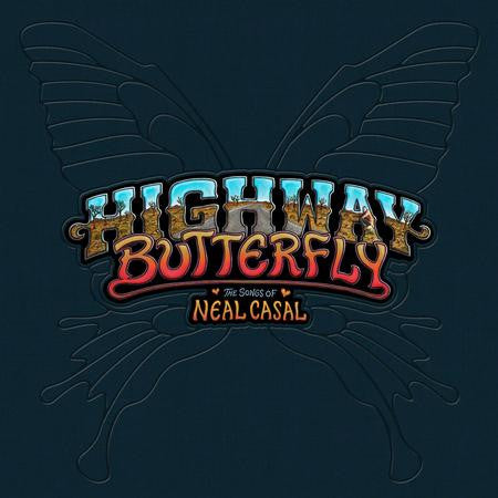 Various Artists – Highway Butterfly: the Songs of Neal Casal 🇺🇸
