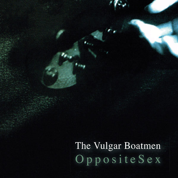 Vulgar Boatmen – Opposite Sex 🇺🇸