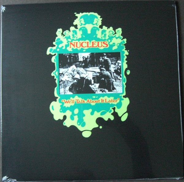 Nucleus – We’ll Talk About It Later (140G) 🇺🇸