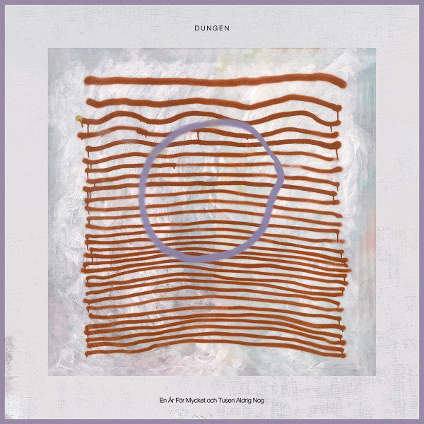 Dungen – En Ar for Mycket Och Tusen Aldrig Nog 🇺🇸