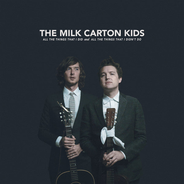 Milk Carton Kids – All The Things That I Did And 🇺🇸