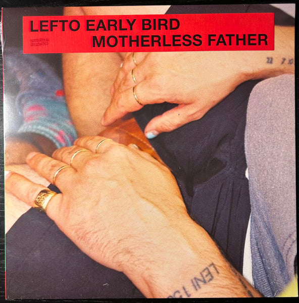 Lefto Early Bird – Motherless Father 🇺🇸