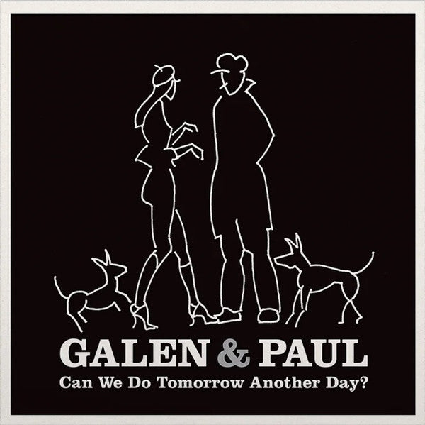 Galen & Paul – Can We Do Tomorrow Another Day? 🇺🇸