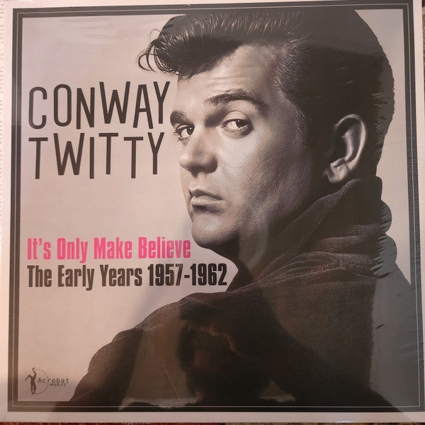 Conway Twitty – It's Only Make Believe: the Early Years 1957-62 🇺🇸